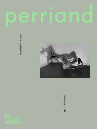 Item nr. 173673 CHARLOTTE PERRIAND: The Modern Life. Justin McGuirk