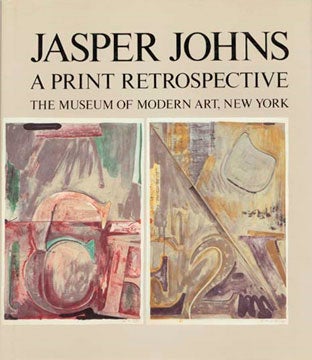 Item nr. 19766 JASPER JOHNS: A Print Retrospective. Riva Castleman, New York. Museum of Modern Art
