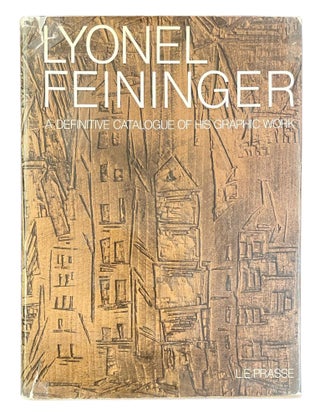 Item nr. 2035 LYONEL FEININGER: A DEFINITIVE CATALOGUE OF HIS GRAPHIC WORK: ETCHINGS. Cleveland....