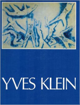 Item nr. 25303 YVES KLEIN, 1928 - 1962. A Retrospective. Houston. Rice Museum, Rice Univ Instit....