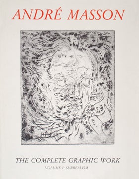ANDRE MASSON, The Complete Graphic Work. Volume 1: Surrealism, 1924-49