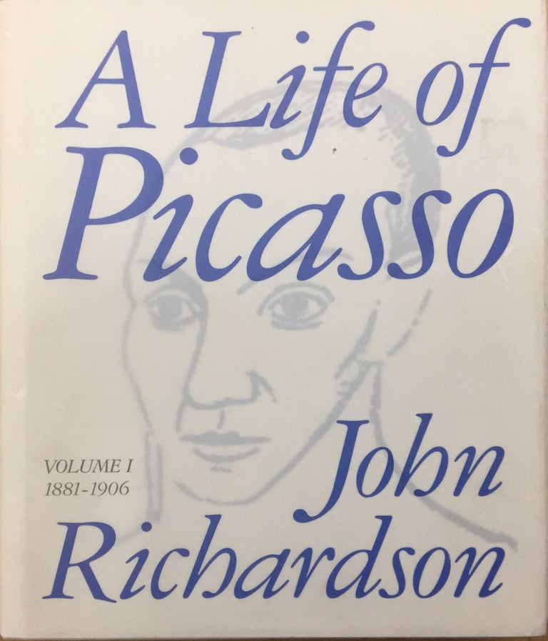 Item nr. 26283 A Life of Picasso. Volume I: 1881-1906. John in collaboration Richardson, Marilyn McC, McCully.