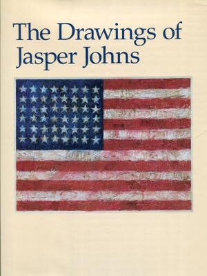 Item nr. 27264 The Drawings of JASPER JOHNS. Nan Rosenthal, Ruth E. Fine, D. C. National Gallery...