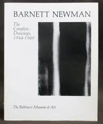 Item nr. 2758 BARNETT NEWMAN, THE COMPLETE DRAWINGS, 1945-1969. BALTIMORE. MUSEUM OF ART