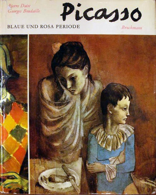 Item nr. 3067 PICASSO: THE BLUE AND ROSE PERIODS. PIERRE DAIX, GEORGES BOUDAILLE, BOUDAILLE.