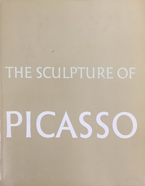 Item nr. 3102 THE SCULPTURE OF PICASSO. ROLAND PENROSE, Legg, New York. MoMA.