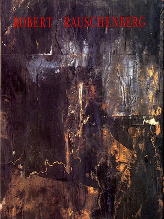 Item nr. 31462 ROBERT RAUSCHENBERG: The Early 1950s. Washington D. C. Corcoran Gallery of Art,...