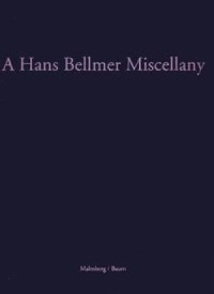 Item nr. 36420 A HANS BELLMER Miscellany. Robert C. Morgan