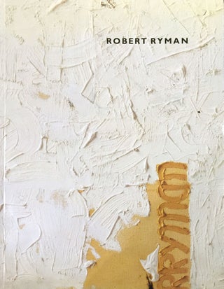 Item nr. 36883 ROBERT RYMAN. London. Tate Gallery, Storr, New York. MOMA