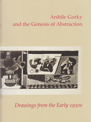 Item nr. 40507 ARSHILE GORKY and the Genesis of Abstraction. Matthew Spender, Barbara Rose, Rose,...