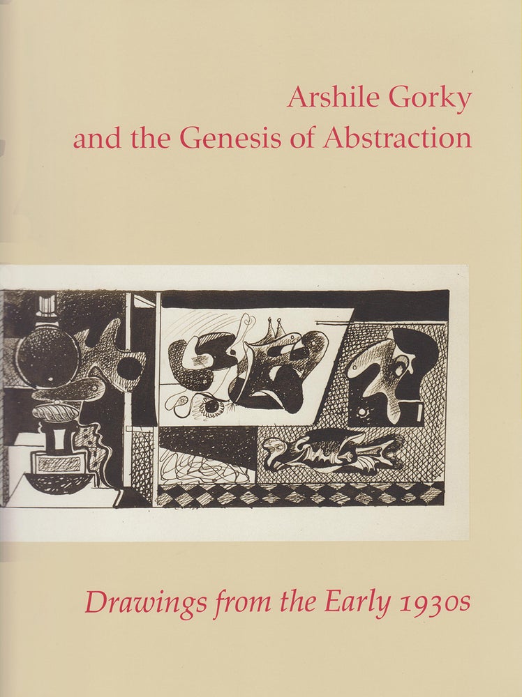 Item nr. 40507 ARSHILE GORKY and the Genesis of Abstraction. Matthew Spender, Barbara Rose, Rose, Barbara Rose, Princeton U. Princeton. The Art Museum, Milwaukee. Art Museum.