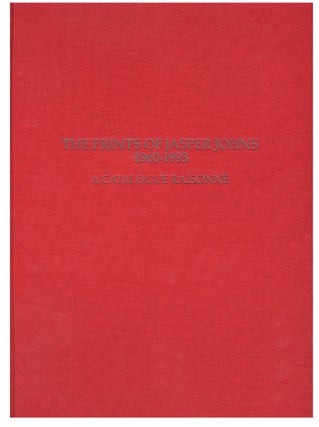 The Prints of JASPER JOHNS 1960-1993. Richard S. Field.