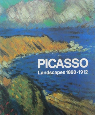 Item nr. 42052 PICASSO: Landscapes 1890 - 1912. Maria Teres Ocana, Pierre Daix, Barcelona. Museu...