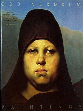 Item nr. 42172 ODD NERDRUM: Paintings. Jan-Erik Ebbestad Hansen, Donald Kuspit