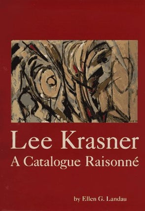 Item nr. 42182 LEE KRASNER: A Catalogue Raisonne. Ellen Landau