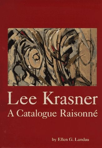 Item nr. 42182 LEE KRASNER: A Catalogue Raisonne. Ellen Landau.