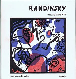 Item nr. 4455 KANDINSKY. DAS GRAPHISCHE WERK. HANS KONRAD ROETHEL