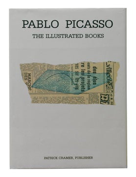 PABLO PICASSO The Illustrated Books: Catalogue Raisonné.
