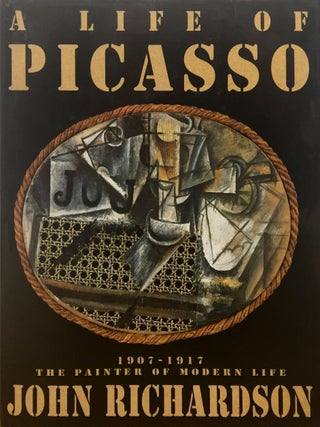 Item nr. 47305 A Life of PICASSO, Volume II 1907-1917: the Painter of Modern Life. John Richardson