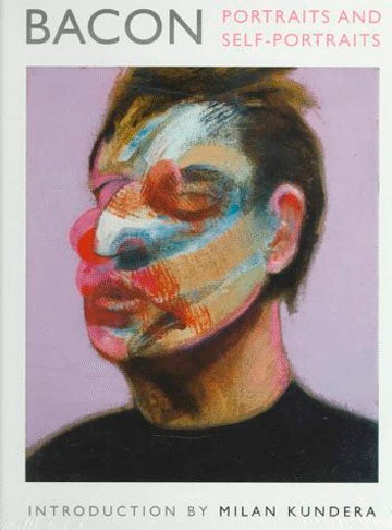 Item nr. 47988 BACON: Portraits and Self-Portraits. France Borel, Milan Kundera.
