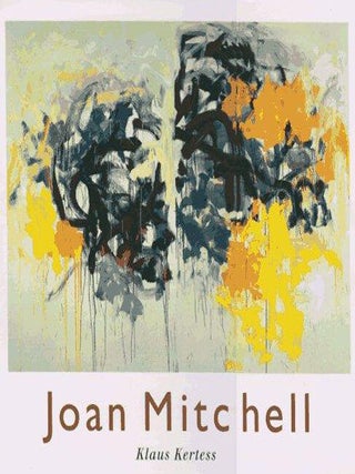 Item nr. 48313 JOAN MITCHELL. Klaus Kertess