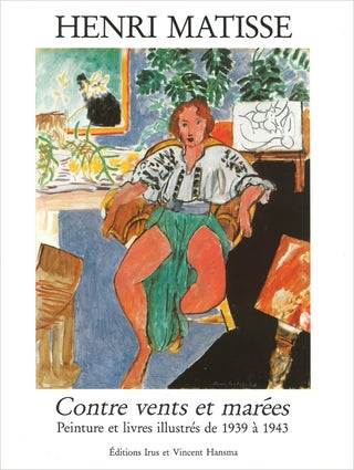 Item nr. 48349 HENRI MATISSE: Contre Vents et Marées: Peinture et Livres Illustrés. Lydia...