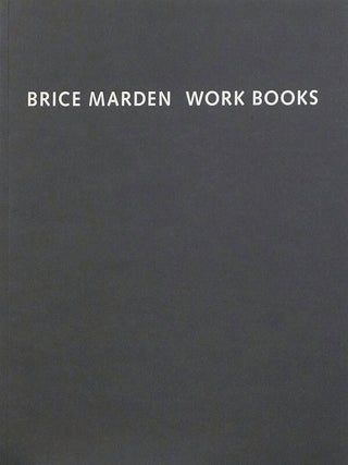 Item nr. 51986 BRICE MARDEN: Work Books 1964-1995. Dieter Schwarz, Michael Semff
