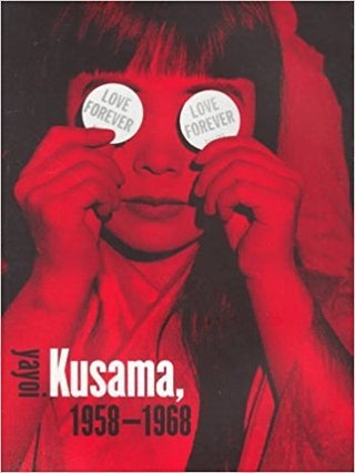 Item nr. 52190 Love Forever: YAYOI KUSAMA, 1958-1968. Lynn Zelevansky, Los Angeles. LACMA, New...