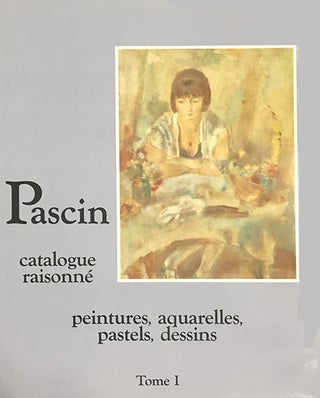 Item nr. 53311 PASCIN: Catalogue Raisonne. 4 tomes. Yves Hemin, Abel Rambert, Klaus Perls, Guy...