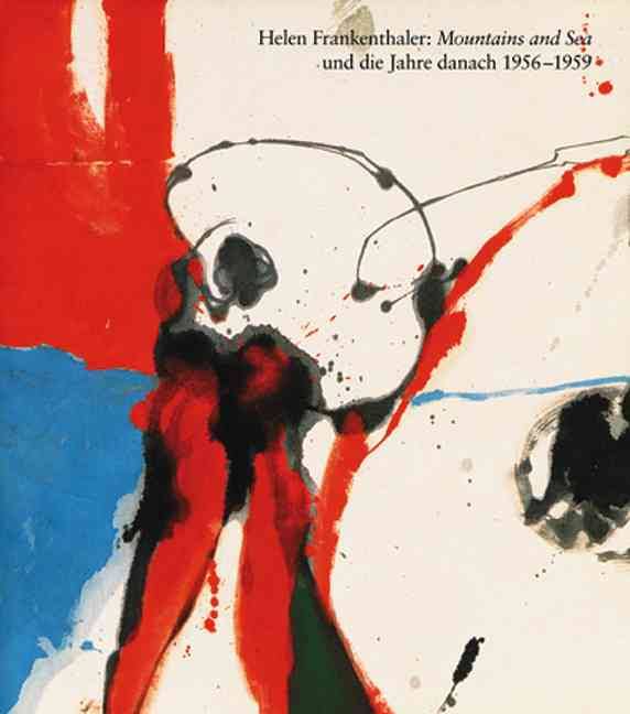 Item nr. 53617 After Mountains and Sea: FRANKENTHALER 1956-1959. Julia ans Susan Cross Brown, New York. Guggenheim.