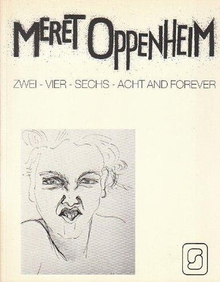 Item nr. 84490 MERET OPPENHEIM: Zwei - Vier - Sechs - Acht and Forever. Thomas Levy
