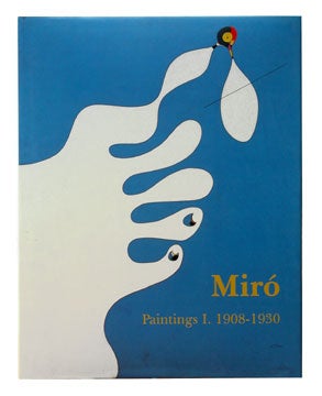 Item nr. 86826 JOAN MIRO: Paintings, Catalogue Raisonné. Vol. I: 1908-1930. Jacuqes Dupin,...