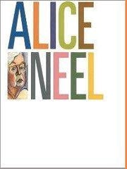 Item nr. 89773 ALICE NEEL. Ann Temkin, Philadelphia. Museum of Art