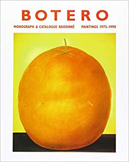Item nr. 89825 BOTERO: Monograph & Catalogue Raisonne - Paintings 1975-1990. Edward J. Sullivan,...