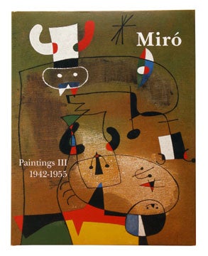 Item nr. 92187 JOAN MIRO: Paintings, Catalogue Raisonné. Vol. III: 1942-1955. Jacques Dupin,...