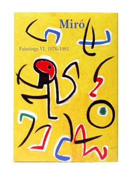 Item nr. 92190 JOAN MIRO: Paintings, Catalogue Raisonné. Vol. VI: 1976-1981. Jacques Dupin,...