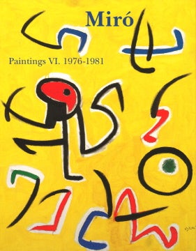 JOAN MIRO: Paintings, Catalogue Raisonné. Vol. VI: 1976-1981