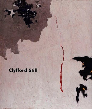 CLYFFORD STILL Paintings 1944-1960.