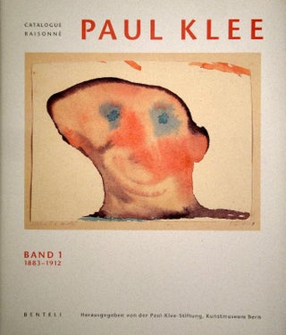 Item nr. 94267 PAUL KLEE Catalogue Raisonné: Band 1, 1883-1912. Paul Klee Foundation Berne....