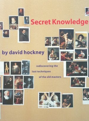 Item nr. 94989 Secret Knowledge: Rediscovering the Lost Techniques of the Old Masters. DAVID HOCKNEY