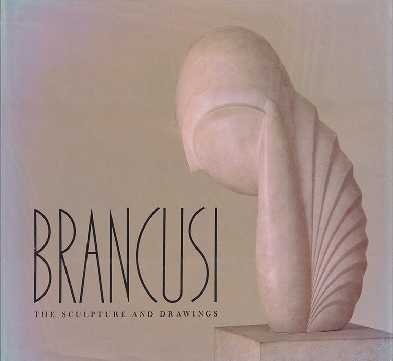 Item nr. 9502 BRANCUSI: The Sculpture and Drawings. SIDNEY GEIST.