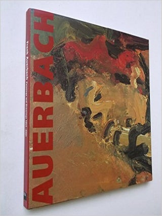 Item nr. 96484 FRANK AUERBACH: Paintings and Drawings 1954-2001. Catherine Lampert, Norman...