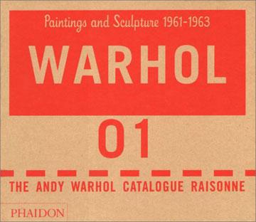 Item nr. 99513 ANDY WARHOL: Catalogue Raisonne. Vol. 1. Paintings and Sculptures 1961-1963. Georg Frei, Neil Printz.